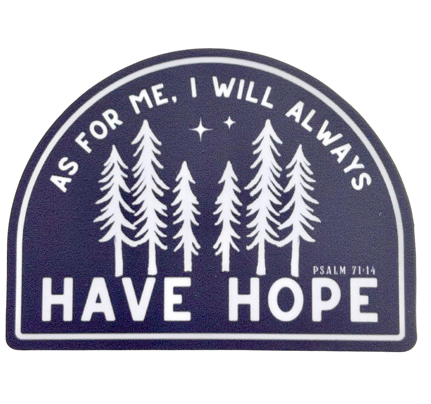 "I Will Always Have Hope" vinyl sticker