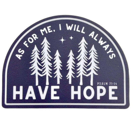 "I Will Always Have Hope" vinyl sticker